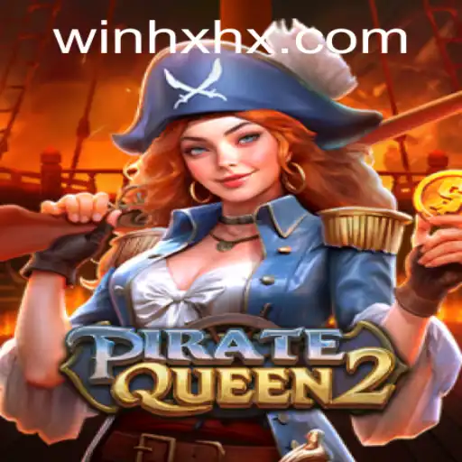 PirateQueen2: A Thrilling Adventure on the High Seas - Master the Game with HXHX PH Login